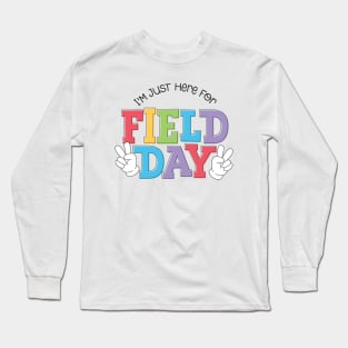 Here for Field Day Long Sleeve T-Shirt